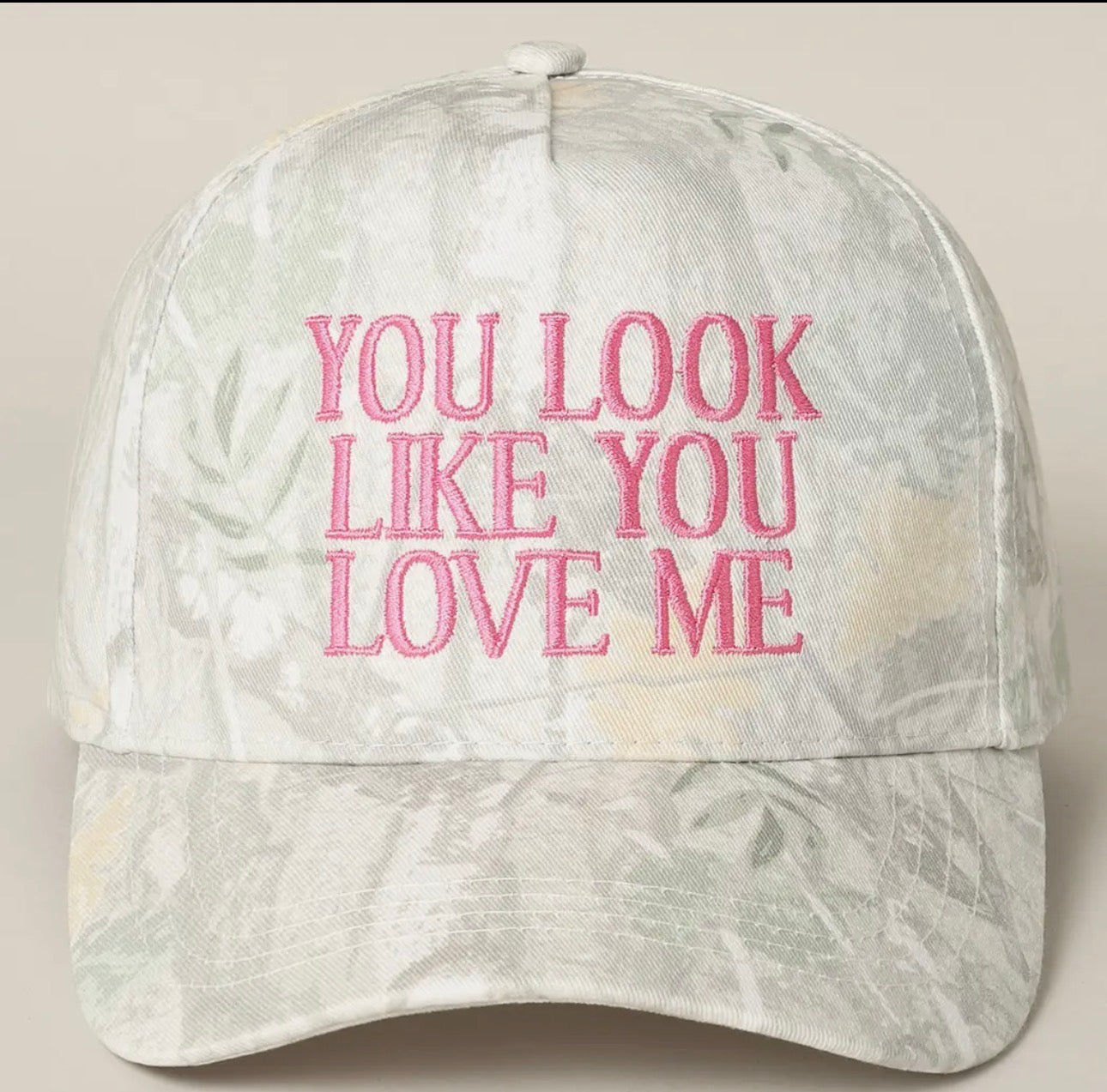 Pink you Look Like You Love Me Hat